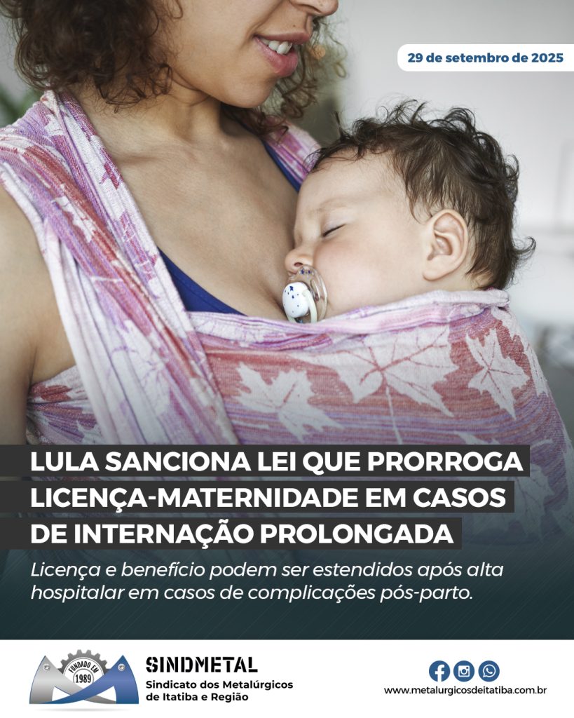 Lula sanciona lei que prorroga licença-maternidade em casos de internação prolongada